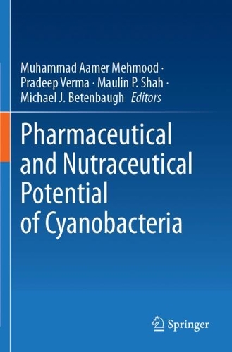 Pharmaceutical and Nutraceutical Potential of Cyanobacteria.