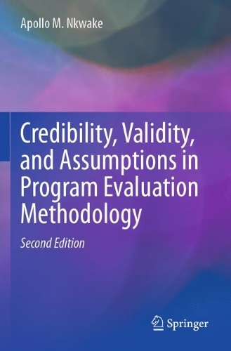 Credibility, Validity, and Assumptions in Program Evaluation Methodology. Second Edition 2023