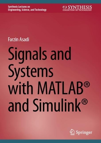 Signals and Systems with MATLAB (R) and Simulink (R). 2024 ed.