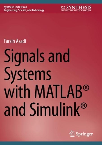 Signals and Systems with MATLAB (R) and Simulink (R).