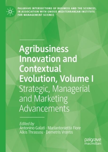 Agribusiness Innovation and Contextual Evolution. Volume I