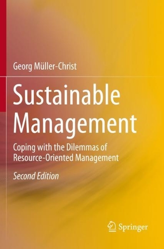 Sustainable Management: Coping with the Dilemmas of Resource-Oriented Management. Second Edition 2023