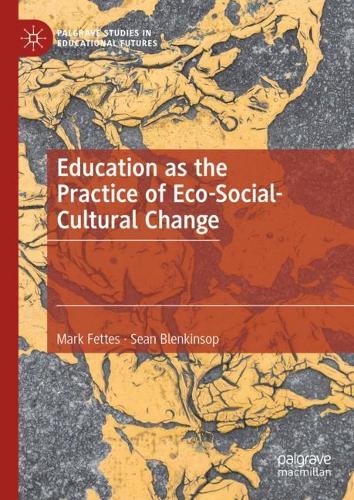 Education as the Practice of Eco-Social-Cultural Change.