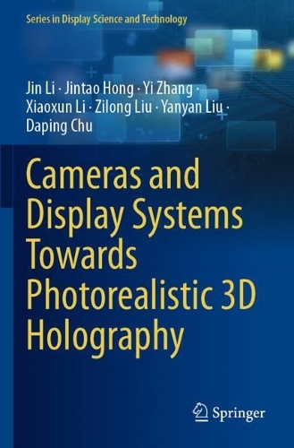 Cameras and Display Systems Towards Photorealistic 3D Holography.