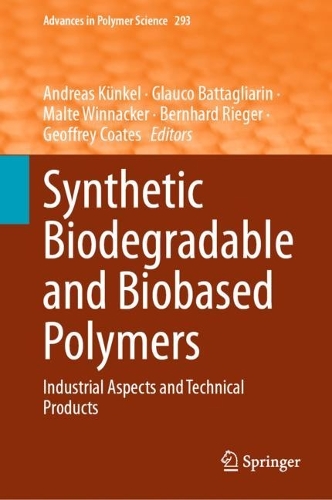Synthetic Biodegradable and Biobased Polymers: Industrial Aspects and Technical Products. 2024 ed.