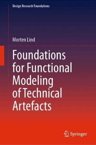 Foundations for Functional Modeling of Technical Artefacts. 2024 ed.