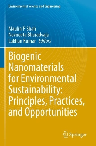Biogenic Nanomaterials for Environmental Sustainability: Principles, Practices, and Opportunities.
