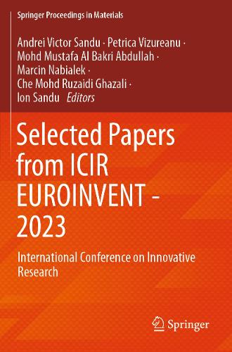 Selected Papers from ICIR EUROINVENT - 2023: International Conference on Innovative Research.