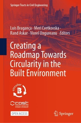 Creating a Roadmap Towards Circularity in the Built Environment. 1st ed. 2024