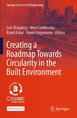 Creating a Roadmap Towards Circularity in the Built Environment. 1st ed. 2024