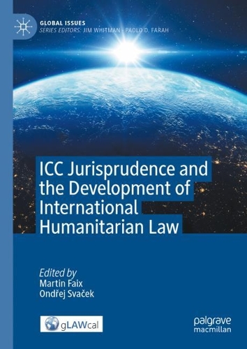 ICC Jurisprudence and the Development of International Humanitarian Law.