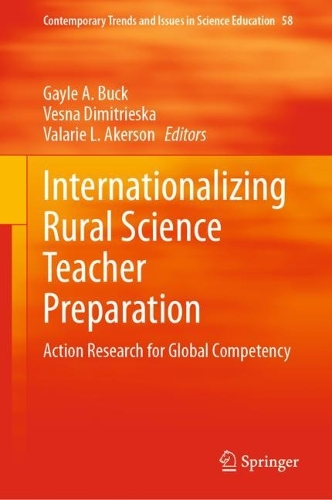 Internationalizing Rural Science Teacher Preparation: Action Research for Global Competency. 2023 ed.