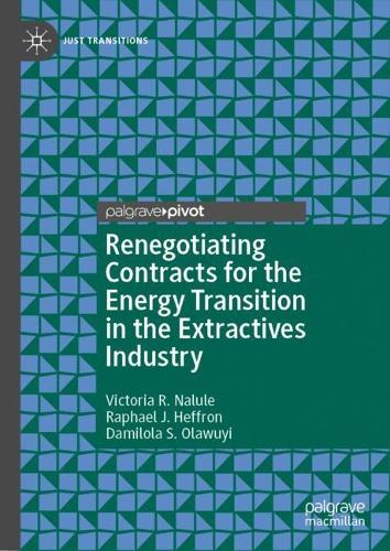 Renegotiating Contracts for the Energy Transition in the Extractives Industry.