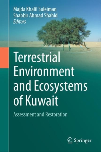 Terrestrial Environment and Ecosystems of Kuwait: Assessment and Restoration. 2023 ed.