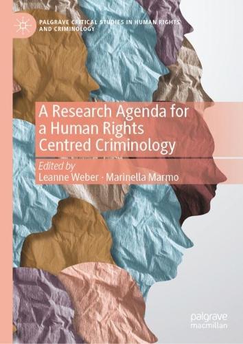 A Research Agenda for a Human Rights Centred Criminology.