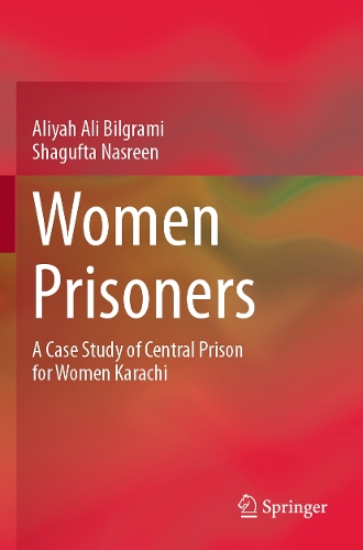 Women Prisoners: A Case Study of Central Prison for Women Karachi.