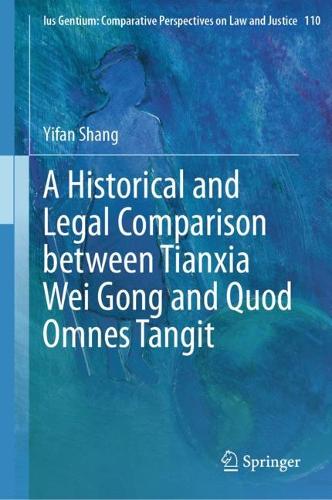 A Historical and Legal Comparison between Tianxia Wei Gong and Quod Omnes Tangit.