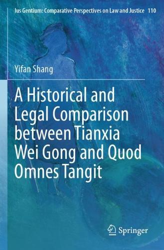 A Historical and Legal Comparison between Tianxia Wei Gong and Quod Omnes Tangit.