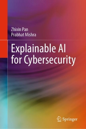 Explainable AI for Cybersecurity. 2023 ed.