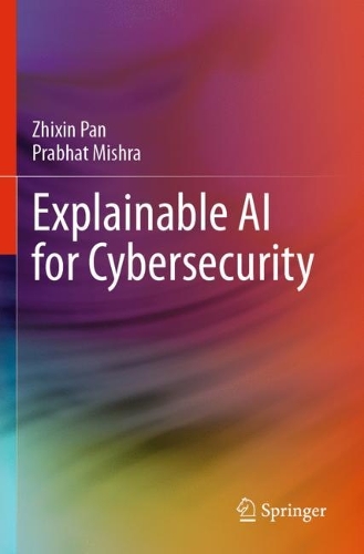 Explainable AI for Cybersecurity.
