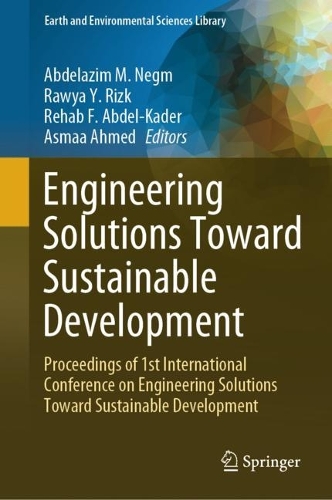 Engineering Solutions Toward Sustainable Development: Proceedings of 1st International Conference on Engineering Solutions Toward Sustainable Development. 2024 ed.