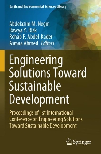Engineering Solutions Toward Sustainable Development: Proceedings of 1st International Conference on Engineering Solutions Toward Sustainable Development.