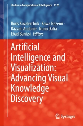 Artificial Intelligence and Visualization: Advancing Visual Knowledge Discovery. 2024 ed.