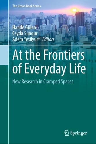 At the Frontiers of Everyday Life: New Research in Cramped Spaces. 2023 ed.