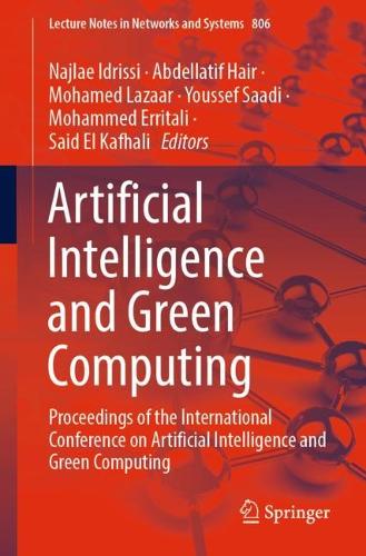 Artificial Intelligence and Green Computing: Proceedings of the International Conference on Artificial Intelligence and Green Computing. 1st ed. 2023