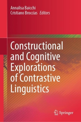 Constructional and Cognitive Explorations of Contrastive Linguistics.