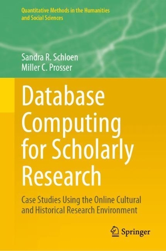 Database Computing for Scholarly Research: Case Studies Using the Online Cultural and Historical Research Environment. 1st ed. 2023