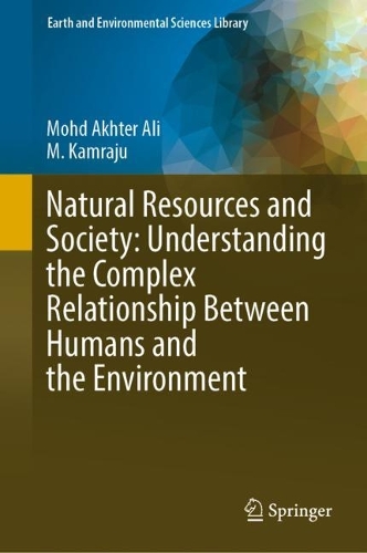Natural Resources and Society: Understanding the Complex Relationship Between Humans and the Environment. 2023 ed.