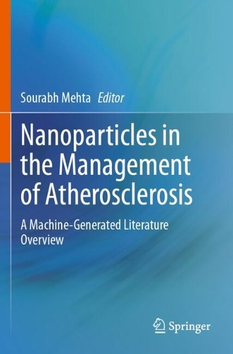 Nanoparticles in the Management of Atherosclerosis: A Machine-Generated Literature Overview.