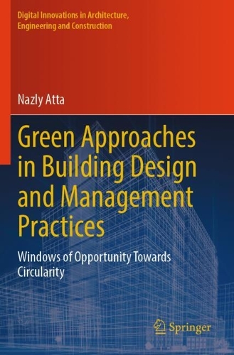 Green Approaches in Building Design and Management Practices: Windows of Opportunity Towards Circularity.