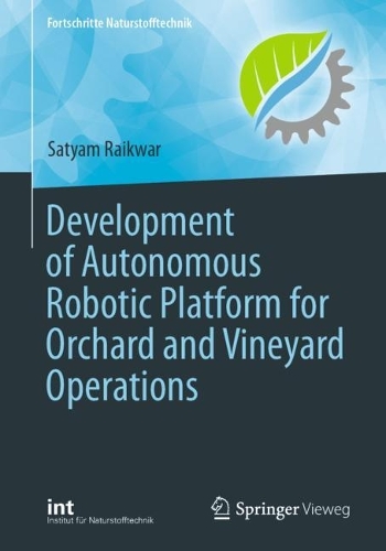 Development of Autonomous Robotic Platform for Orchard and Vineyard Operations. 1st ed. 2024