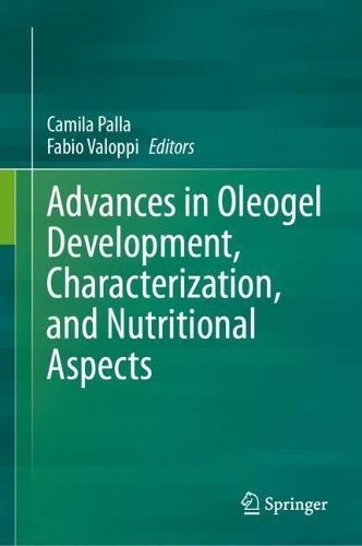 Advances in Oleogel Development, Characterization, and Nutritional Aspects. 2024 ed.