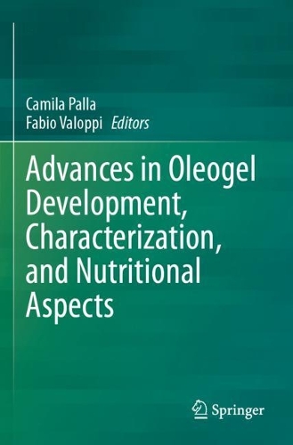 Advances in Oleogel Development, Characterization, and Nutritional Aspects.