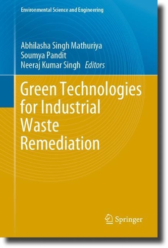 Green Technologies for Industrial Waste Remediation. 2023 ed.
