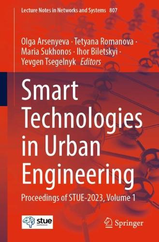 Smart Technologies in Urban Engineering: Proceedings of STUE-2023, Volume 1. 1st ed. 2023