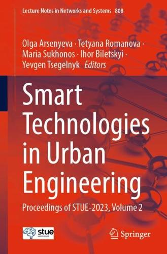 Smart Technologies in Urban Engineering: Proceedings of STUE-2023, Volume 2. 1st ed. 2023
