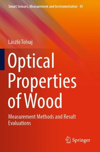 Optical Properties of Wood: Measurement Methods and Result Evaluations.