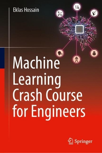 Machine Learning Crash Course for Engineers. 2024 ed.