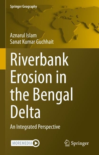 Riverbank Erosion in the Bengal Delta: An Integrated Perspective. 2024 ed.