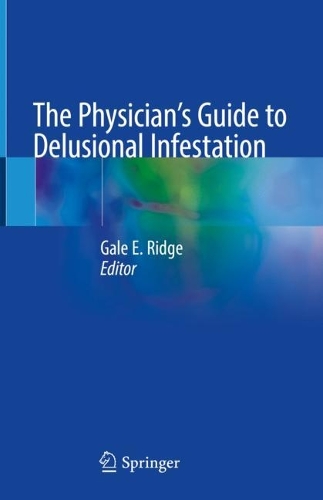 The Physician's Guide to Delusional Infestation. 1st ed. 2023