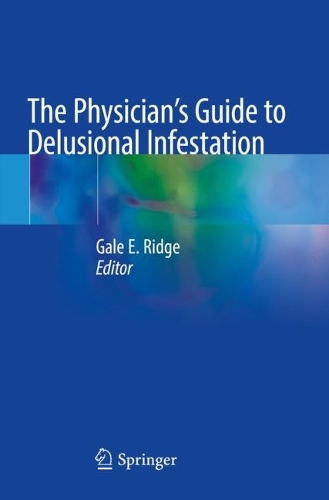 The Physician's Guide to Delusional Infestation.