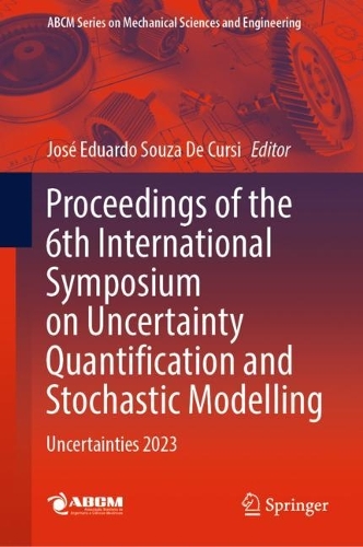 Proceedings of the 6th International Symposium on Uncertainty Quantification and Stochastic Modelling: Uncertainties 2023. 2024 ed.