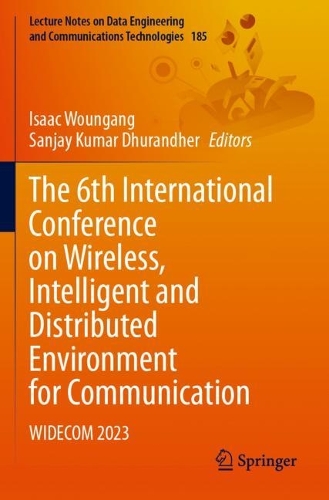 The 6th International Conference on Wireless, Intelligent and Distributed Environment for Communication: WIDECOM 2023.