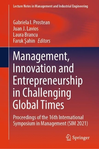 Management, Innovation and Entrepreneurship in Challenging Global Times: Proceedings of the 16th International Symposium in Management (SIM 2021). 2024 ed.