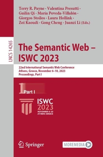 The Semantic Web - ISWC 2023: 22nd International Semantic Web Conference, Athens, Greece, November 6-10, 2023, Proceedings, Part I. 1st ed. 2023