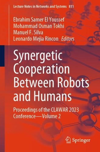 Synergetic Cooperation between Robots and Humans: Proceedings of the CLAWAR 2023 Conference - Volume 2. 1st ed. 2024